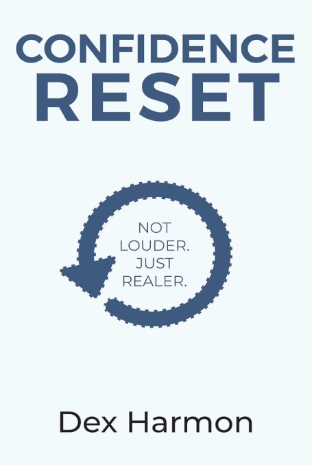 CONFIDENCE RESET: Not Louder. Just Realer.